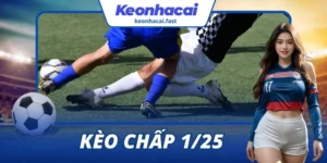 Kèo Chấp 1/25